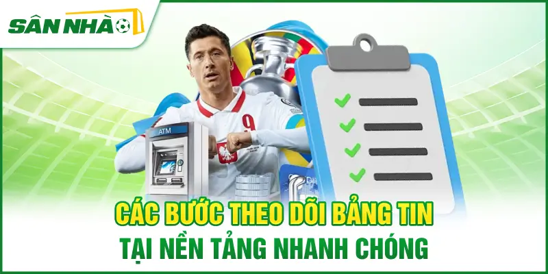 cac-buoc-theo-doi-bang-tin-tai-nen-tang-nhanh-chong