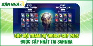 cac-doi-tham-du-world-cup-2026-duoc-cap-nhat-tai-sannha