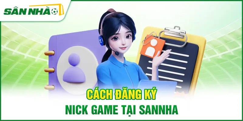 cach-dang-ky-nick-game-tai-sannha