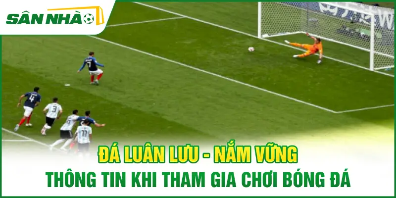 da-luan-luu-nam-vung-thong-tin-khi-tham-gia-choi-bong-da