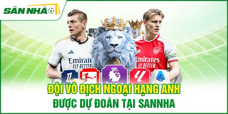 doi-vo-dich-ngoai-hang-anh-duoc-du-doan-tai-sannha