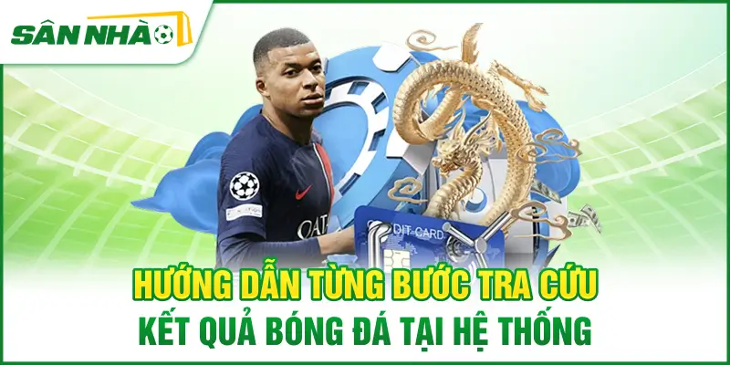 huong-dan-tung-buoc-tra-cuu-ket-qua-bong-da-tai-he-thong