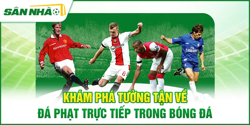 kham-pha-tuong-tan-ve-da-phat-truc-tiep-trong-bong-da