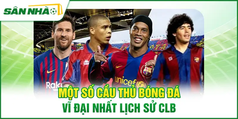 mot-so-cau-thu-bong-da-vi-dai-nhat-lich-su-clb