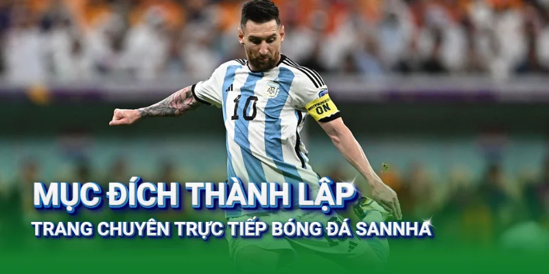 muc-dich-thanh-lap-trang-truc-tiep-bong-da-sannha