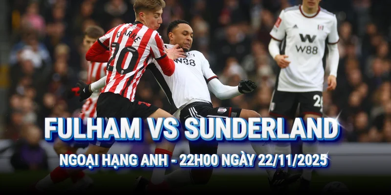 nhan-dinh-bong-da-fulham-vs-sunderland