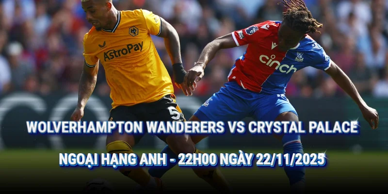nhan-dinh-bong-da-wolves-vs-crystal-palace