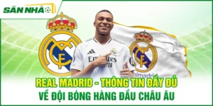 real-madrid-thong-tin-day-du-ve-doi-bong-hang-dau-chau-au