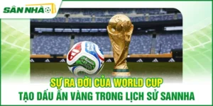 su-ra-doi-cua-world-cup-tao-dau-an-vang-trong-lich-su-sannha