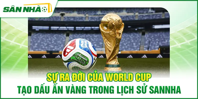 su-ra-doi-cua-world-cup-tao-dau-an-vang-trong-lich-su-sannha