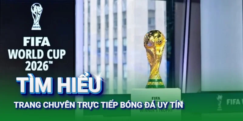 tim-hieu-trang-truc-tiep-bong-da-uy-tin-sannha