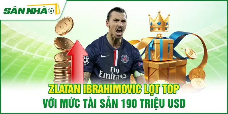 zlatan-ibrahimovic-lot-top-voi-muc-tai-san-190-trieu-usd