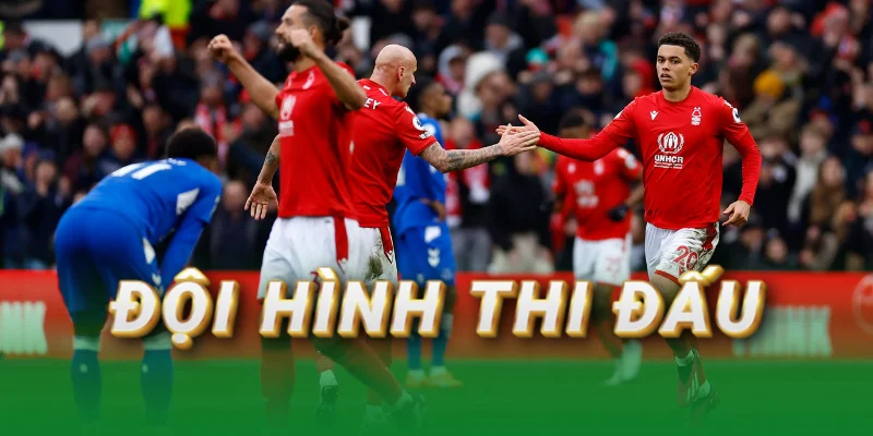 doi-hinh-thi-dau-everton-vs-nottingham-forest
