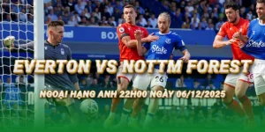 nhan-dinh-bong-da-everton-vs-nottingham-forest