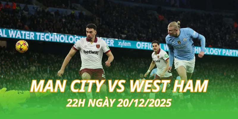 nhan-dinh-bong-da-man-city-vs-west-ham