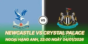 nhan-dinh-bong-da-giua-newcastle-vs-crystal-palace